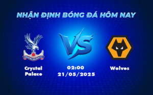 crystal palace wolves 21 05 ngoai hang anh